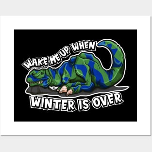 T-Rex Dinosaur Wake Me Up When Winter Is Over Posters and Art